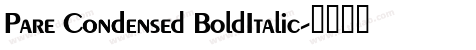 Pare Condensed BoldItalic字体转换